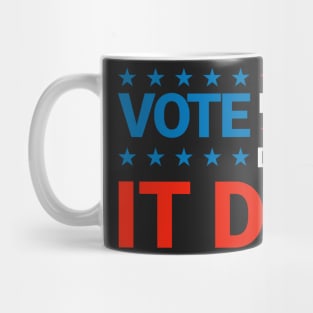 Vote like your life depends on it Mug